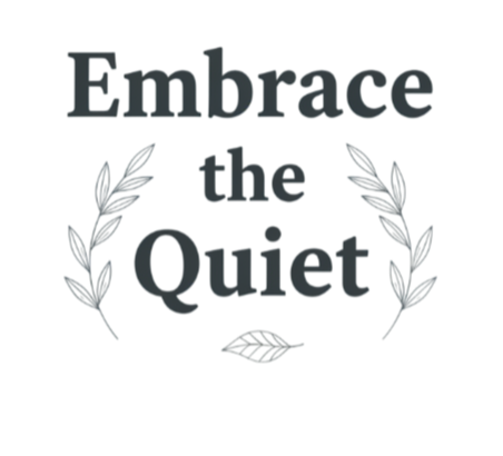 Embrace the Quiet!