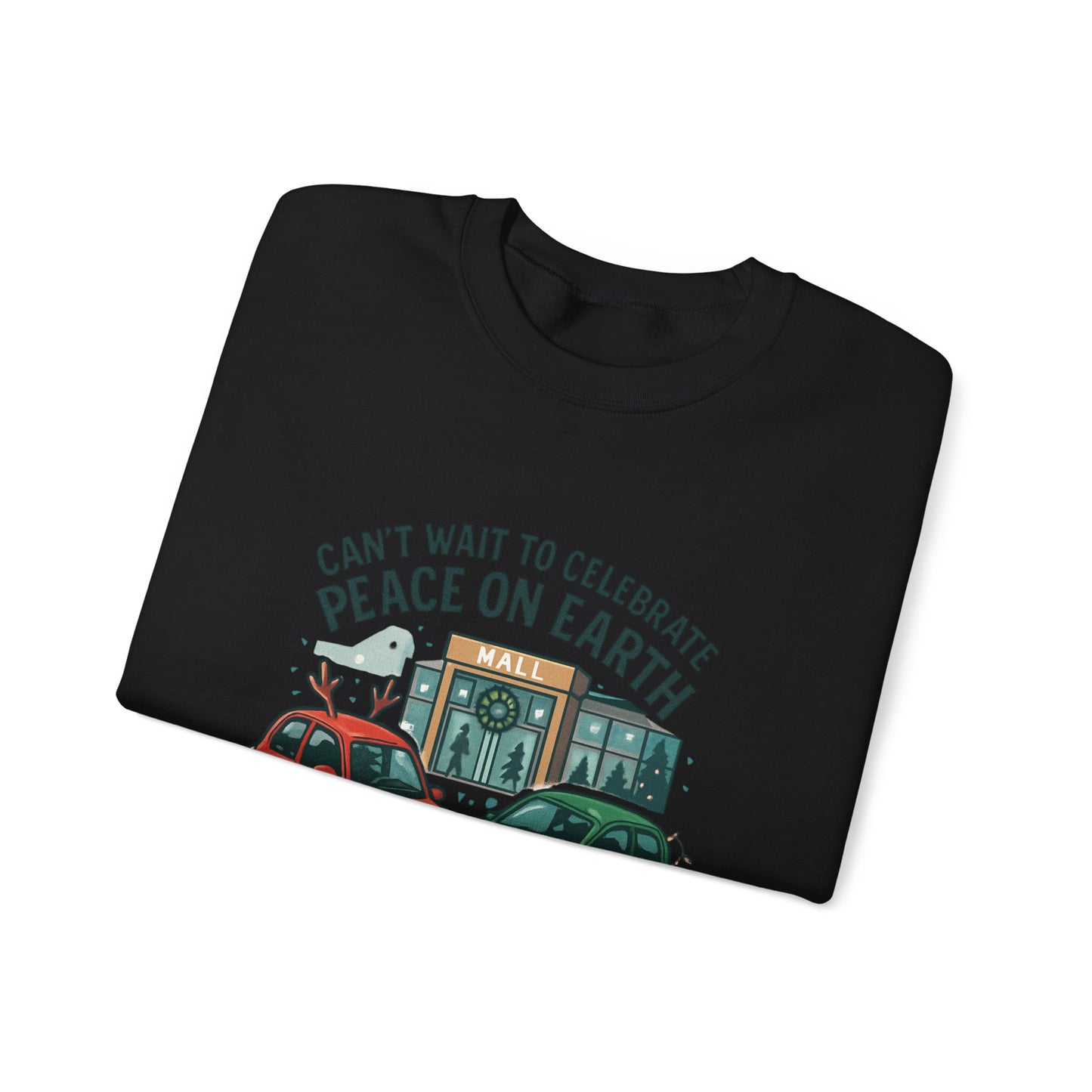 Crewneck Sweatshirt — "Can't Wait to Celebrate Peace on Earth" Holiday Parking Humor