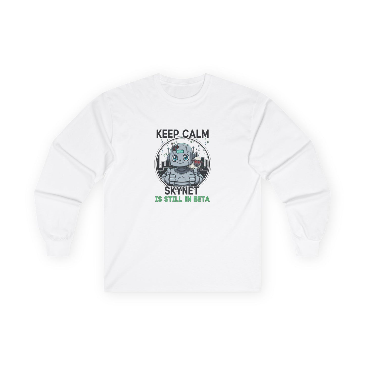 Keep Calm Skynet Long Sleeve Tee — 'Skynet Is Still In Beta' Robot Graphic