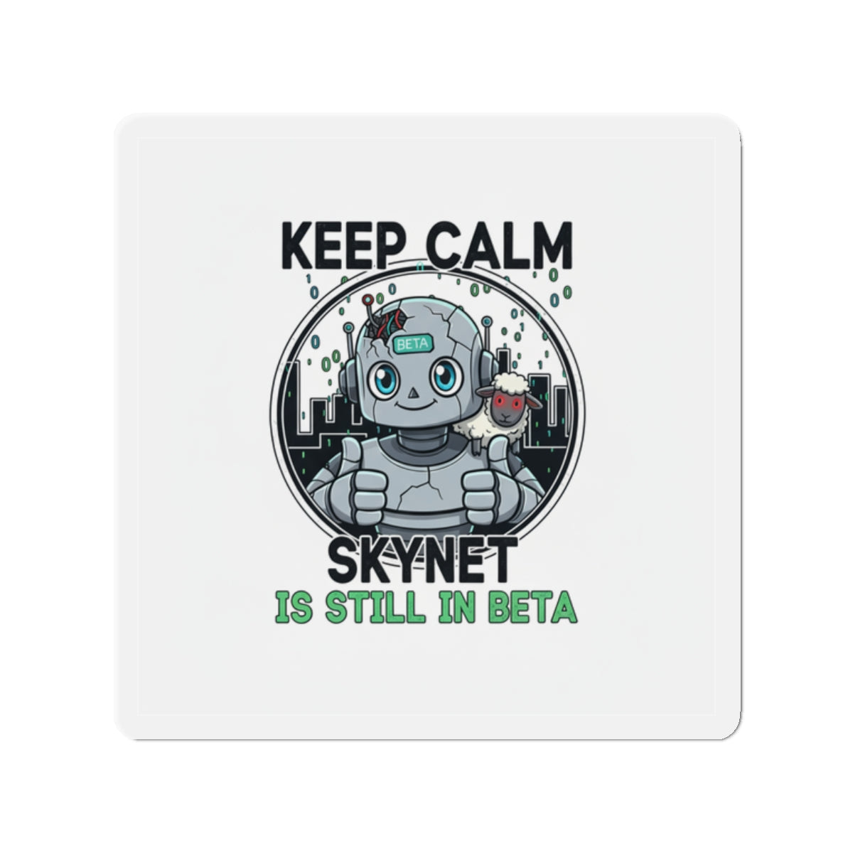 Die-Cut Magnet - Keep Calm Skynet Is Still in Beta
