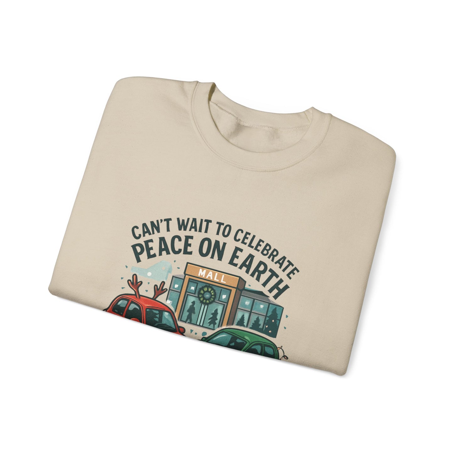 Crewneck Sweatshirt — "Can't Wait to Celebrate Peace on Earth" Holiday Parking Humor