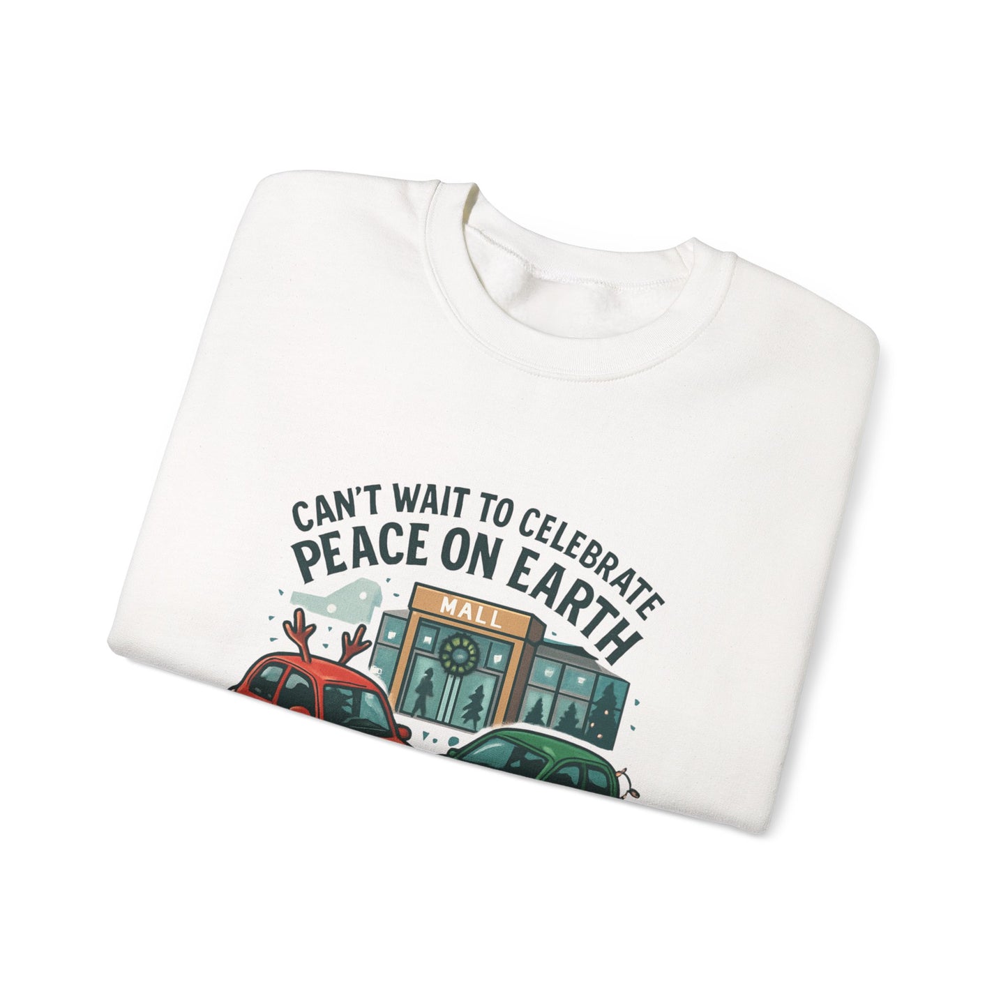 Crewneck Sweatshirt — "Can't Wait to Celebrate Peace on Earth" Holiday Parking Humor