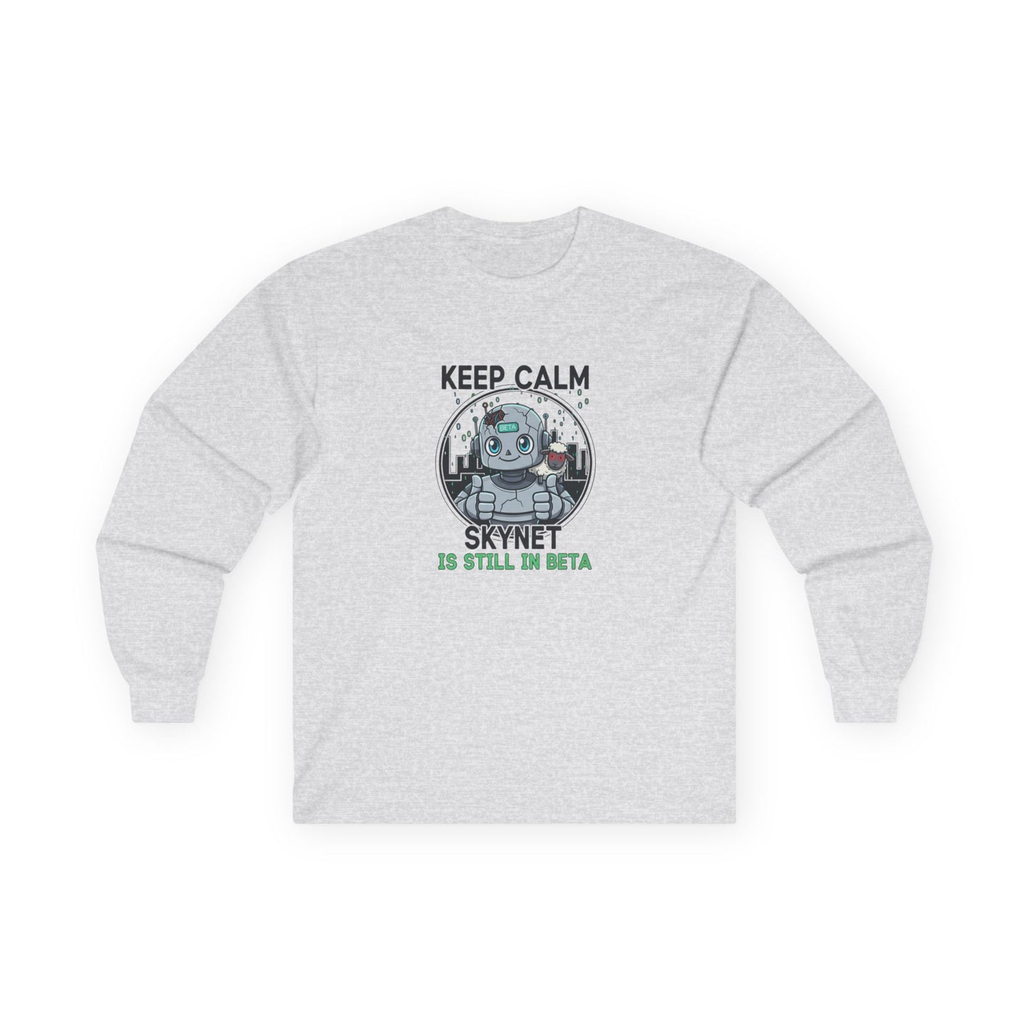 Keep Calm Skynet Long Sleeve Tee — 'Skynet Is Still In Beta' Robot Graphic