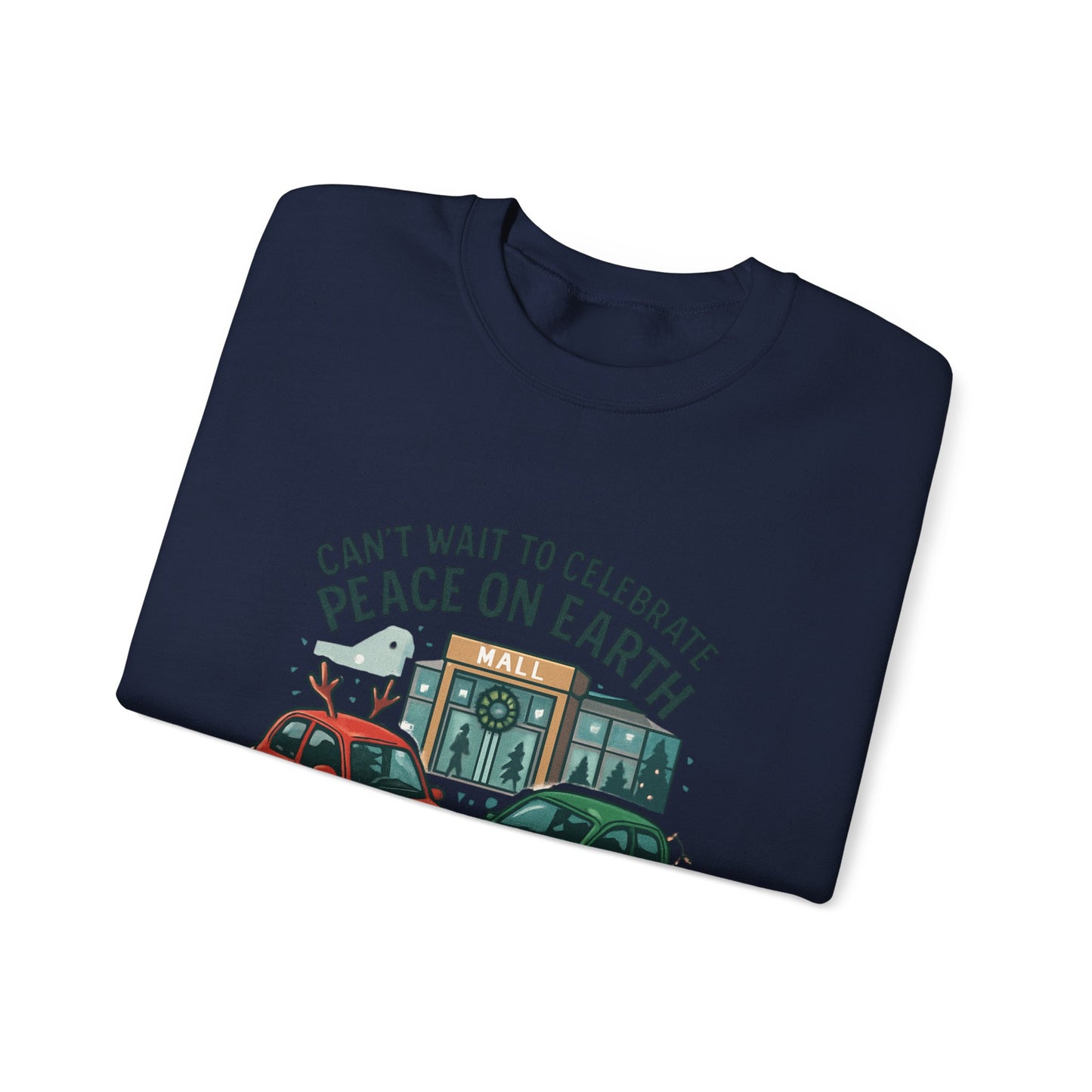 Crewneck Sweatshirt — "Can't Wait to Celebrate Peace on Earth" Holiday Parking Humor