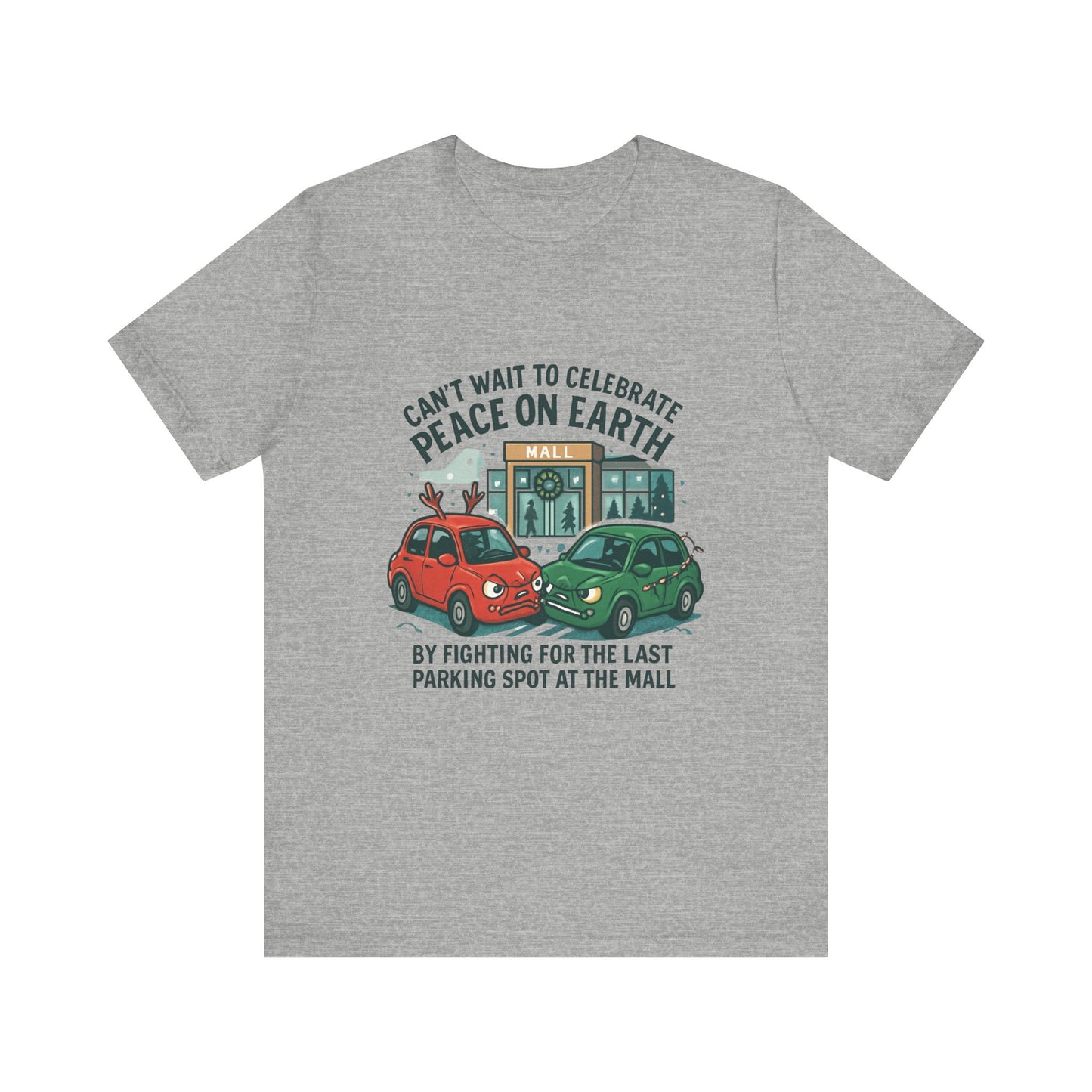 Peace on Earth Funny Parking Spot T-Shirt — 'Can't Wait to Celebrate Peace on Earth by Fighting for the Last Parking Spot at the Mall'
