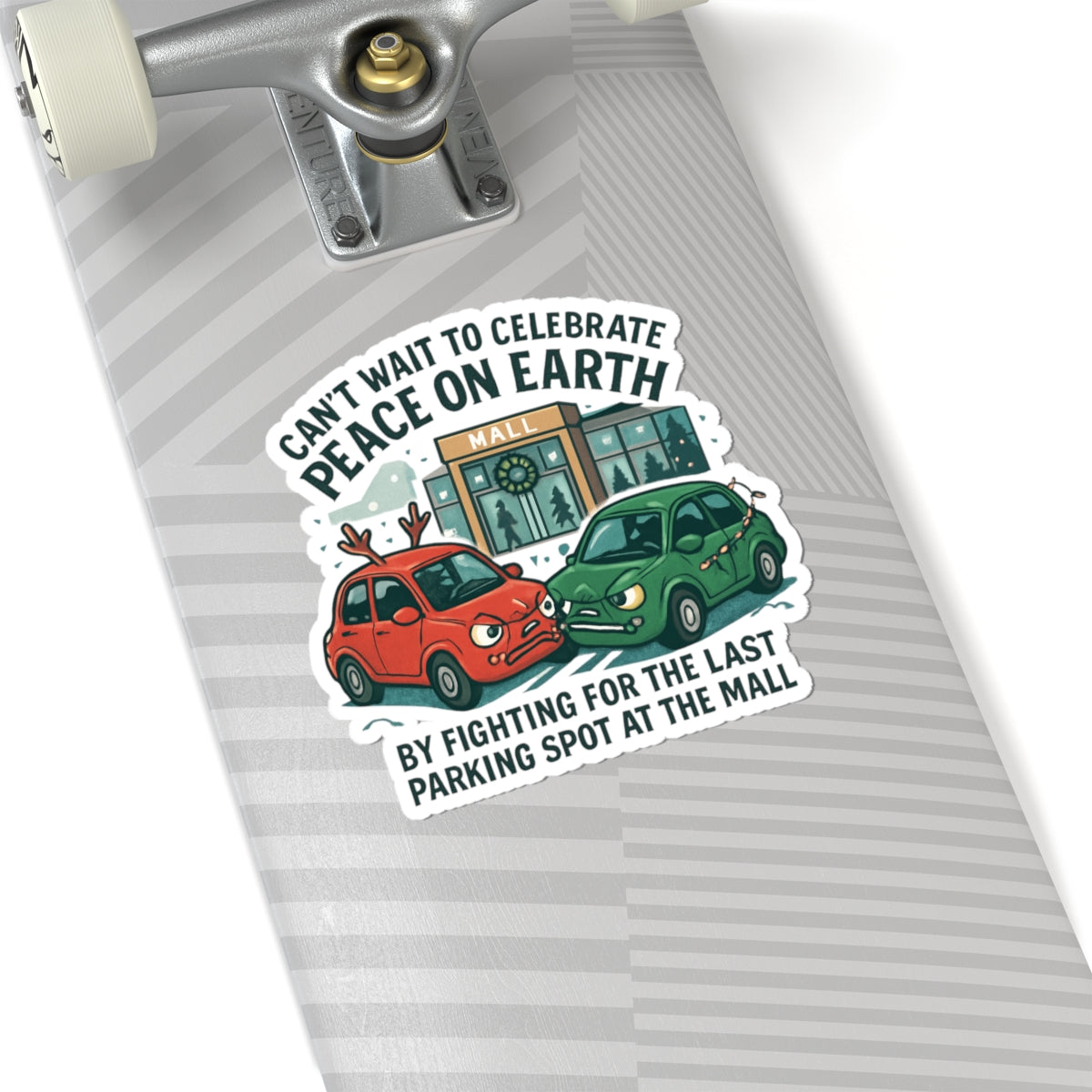 Funny Holiday Sticker — "Can't Wait to Celebrate Peace on Earth by Fighting for the Last Parking Spot at the Mall"