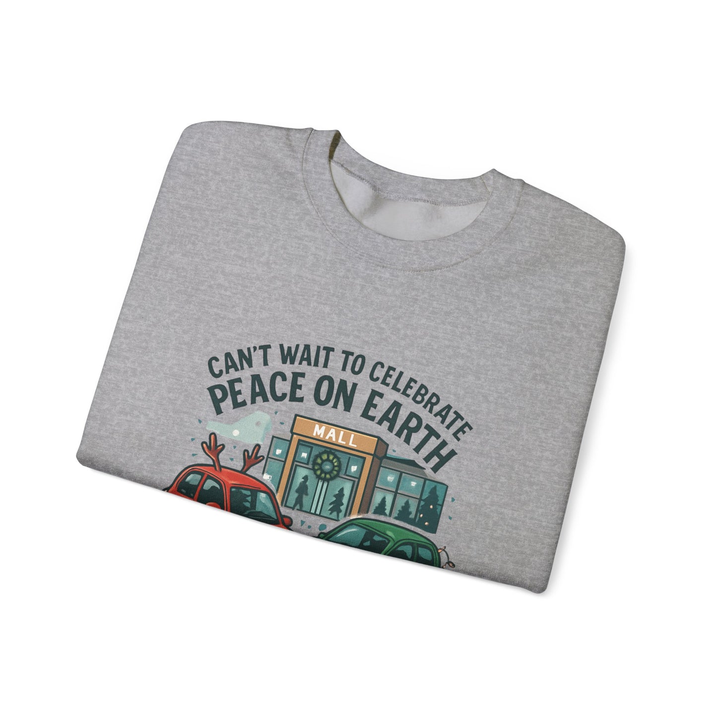 Crewneck Sweatshirt — "Can't Wait to Celebrate Peace on Earth" Holiday Parking Humor